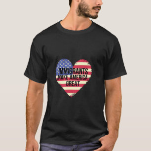 Immigranten maken Amerika groot T-shirt