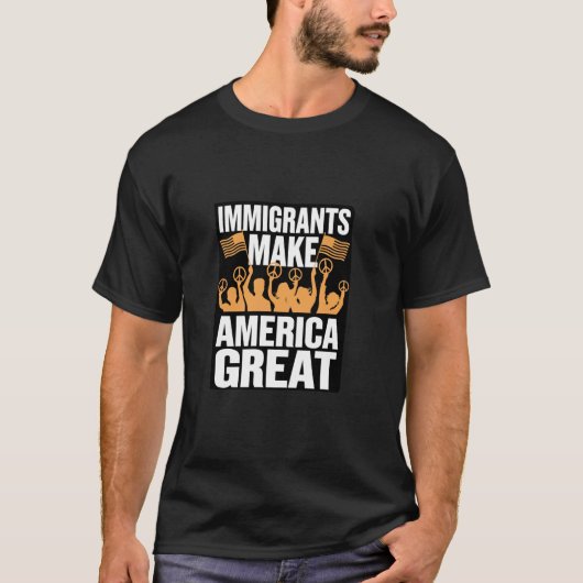 Immigranten maken Amerika groot T-shirt (Voorkant)