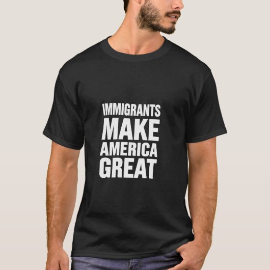 Immigranten maken Amerika groot T-shirt (Voorkant)