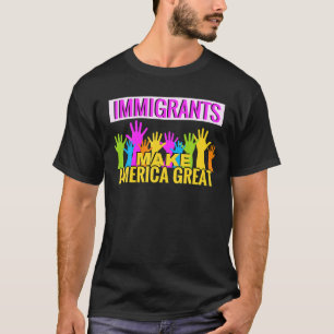 Immigranten maken Amerika groot T Shirt support T-