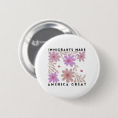 Immigranten maken Amerika tot grote bloemenanti-Tr Ronde Button 5,7 Cm (Voorkant /achterkant)