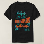 Immigranten zijn hier welkom - politiek troep immi t-shirt (Design voorkant)