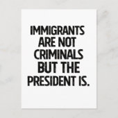 Immigrants Are Not Criminials But the President Is Aankondigingskaart (Voorkant)