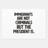 Immigrants Are Not Criminials But the President Is Inpakpapier Vel (Voorkant 2)