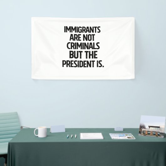 Immigrants Are Not Criminials But the President Is Spandoek (Beurs)