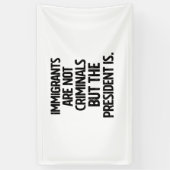 Immigrants Are Not Criminials But the President Is Spandoek (Verticaal)