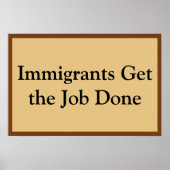 Immigrants Get the Job Done Poster (Voorkant)