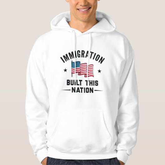 Immigratie gebouwd in deze natie hoodie (Voorkant)