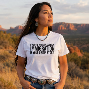 Immigratie Is Je Oorsprongsverhaal Statement T-shirt