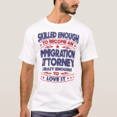Immigratieprocureur Skill genoeg T-shirt (Voorkant)