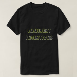 Imminent Intentions 001 T-shirt