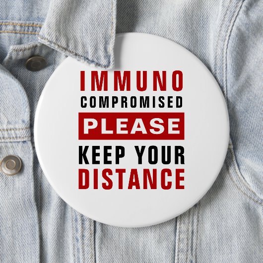 Immunocompromised Please Keep Your Distance Ronde Button 6,0 Cm (In situ)