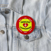 Immunogecompromitteerd - ben een Lifesaver - houd Ronde Button 7,6 Cm (In situ)