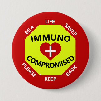 Immunogecompromitteerd - ben een Lifesaver - houd  Ronde Button 7,6 Cm