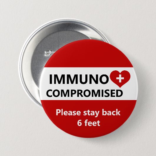 Immunogecompromitteerd - Blijf Rood en Wit achtera Ronde Button 7,6 Cm (Voorkant /achterkant)