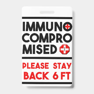 Immuungecompromitteerd Gelieve Afstand te Houden W Badge
