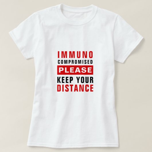 Immuungecompromitteerd Houd Achter U T-shirt (Design voorkant)