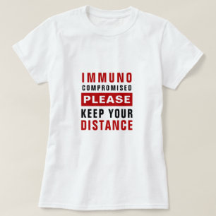 Immuungecompromitteerd Houd Astand T-shirt