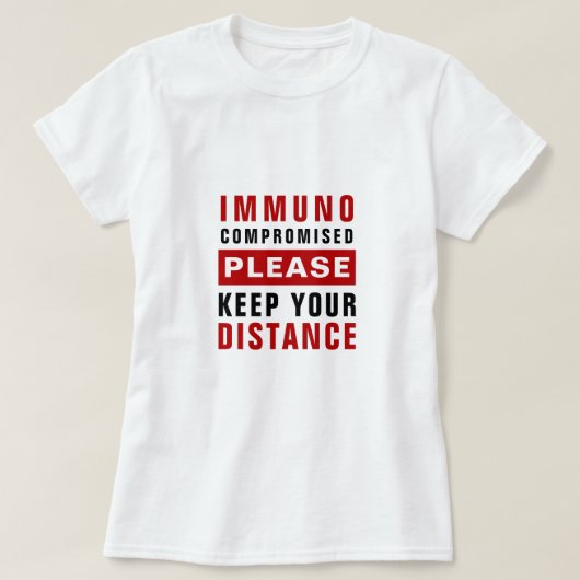 Immuungecompromitteerd Houd Astand T-shirt (Design voorkant)