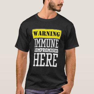 Immuungecompromitteerd Immuunsysteem 1 T-shirt