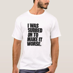 Impact Sub Meme T-shirt – Football Chaos Humor Shi