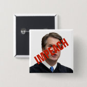 IMPEACH Brett Kavanaugh Vierkante Button 5,1 Cm (Voorkant /achterkant)