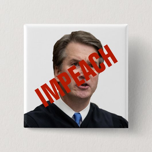 IMPEACH Brett Kavanaugh Vierkante Button 5,1 Cm (Voorkant)