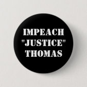 Impeach "Justice" Thomas Ronde Button 5,7 Cm (Voorkant)