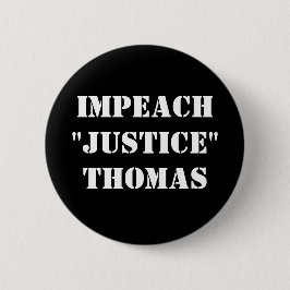 Impeach "Justice" Thomas Ronde Button 5,7 Cm
