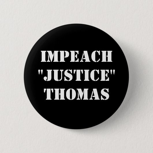 Impeach "Justice" Thomas Ronde Button 5,7 Cm (Voorkant)