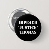 Impeach "Justice" Thomas Ronde Button 5,7 Cm (Voorkant /achterkant)