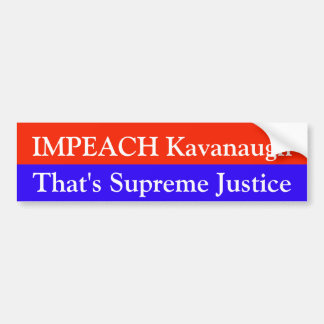 Impeach Kavanaugh - Dat is het hoogste recht Bumpersticker