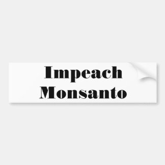 Impeach Monsanto Bumpersticker