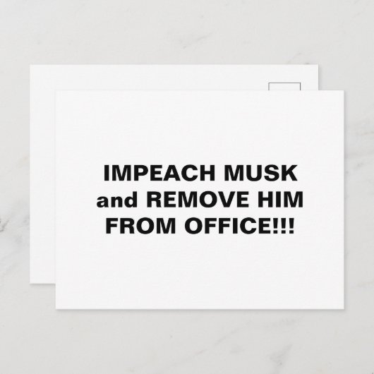 IMPEACH MUSK EN VERWIJDER HEM UIT KANTOOR!!! BRIEFKAART (Voorkant / Achterkant)