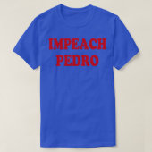 Impeach Pedro T-shirt (Design voorkant)