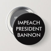 IMPEACH PRESIDENT BANNON RONDE BUTTON 7,6 CM (Voorkant /achterkant)
