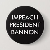 IMPEACH PRESIDENT BANNON RONDE BUTTON 7,6 CM (Voorkant)