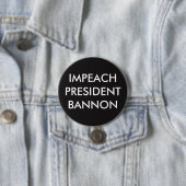 IMPEACH PRESIDENT BANNON RONDE BUTTON 7,6 CM (In situ)