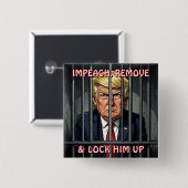 Impeach, Remove and Lock Him Up Anti-Trump Vierkante Button 5,1 Cm (Voorkant /achterkant)