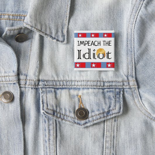 Impeach the Idiot Anti Trump Button (In situ)