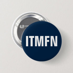 "Impeach the MF Now" ITMFN Anti Trump Ronde Button 5,7 Cm