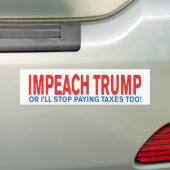 Impeach Trump of ik stop ook met het betalen van b Bumpersticker (Op auto)