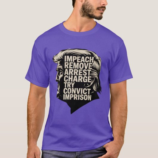 Impeach Verwijder Arrestatie Protest Art T-shirt (Voorkant)