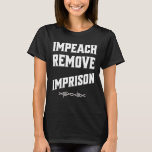 Impeach Verwijder Gevangenisstraf Trump Kabinet Sa T-shirt
