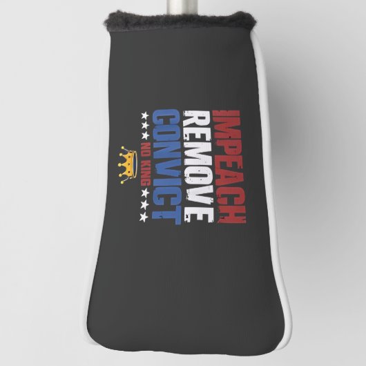 Impeach Verwijder Veroordeelde Geen Koning 4 Juli Golfheadcover (Draai 90)