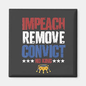 Impeach Verwijder Veroordeelde Geen Koning 4 Juli Magneet (Voorkant)