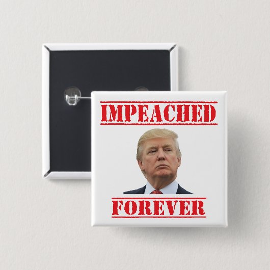 Impeaching Forever Vierkante Button 5,1 Cm (Voorkant /achterkant)