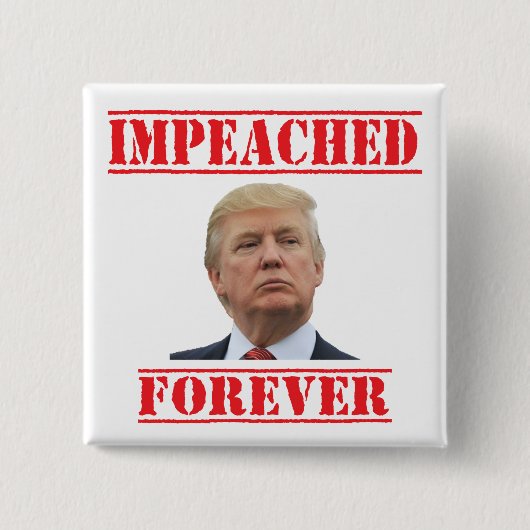 Impeaching Forever Vierkante Button 5,1 Cm (Voorkant)