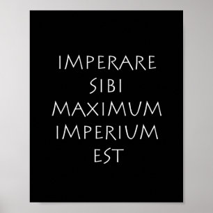 Imperare sibi maximum imperium est poster