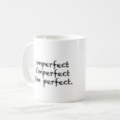 imperfect = ik ben perfect koffiemok (Voorkant links)